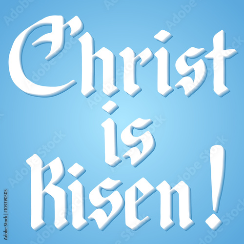Christ is risen lettering.