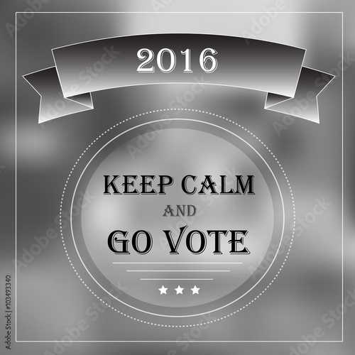Banner Keep calm and go vote for your future