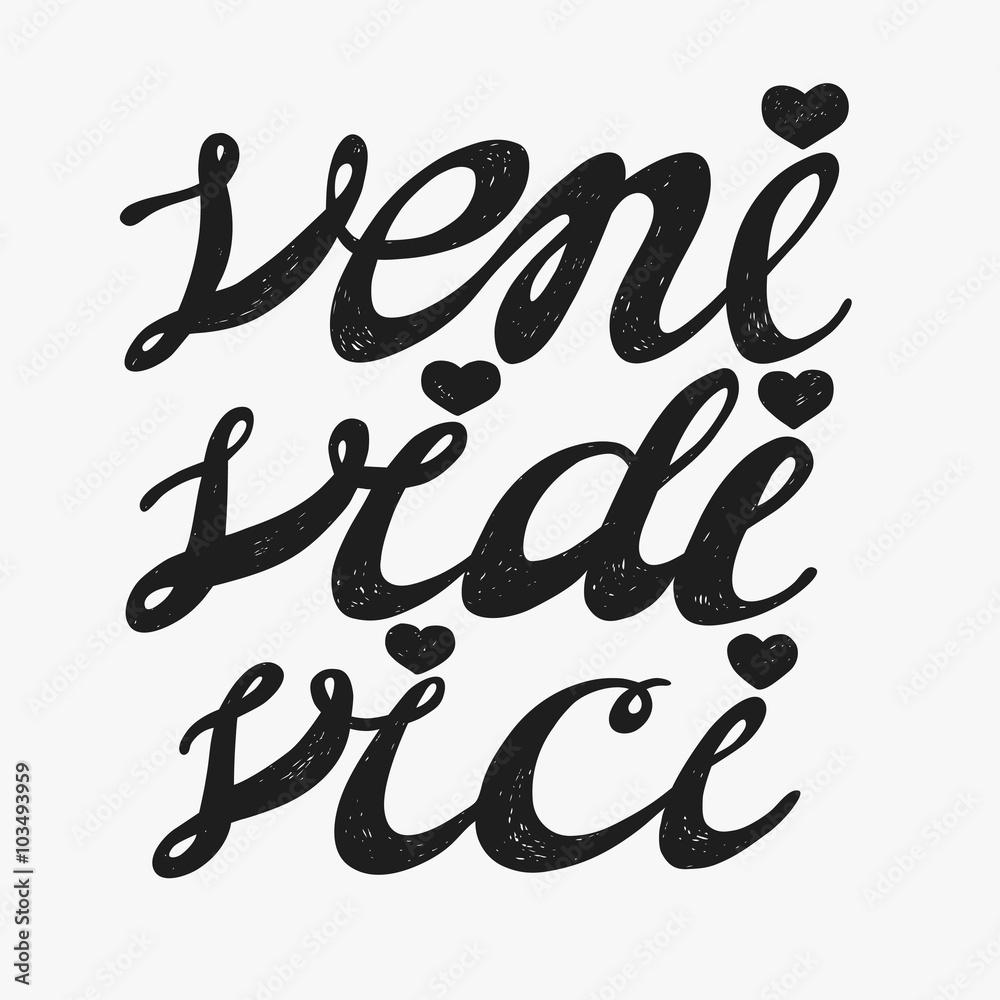 Veni Vidi Vici - inspirational motivational quote or tattoo desi Stock  Vector