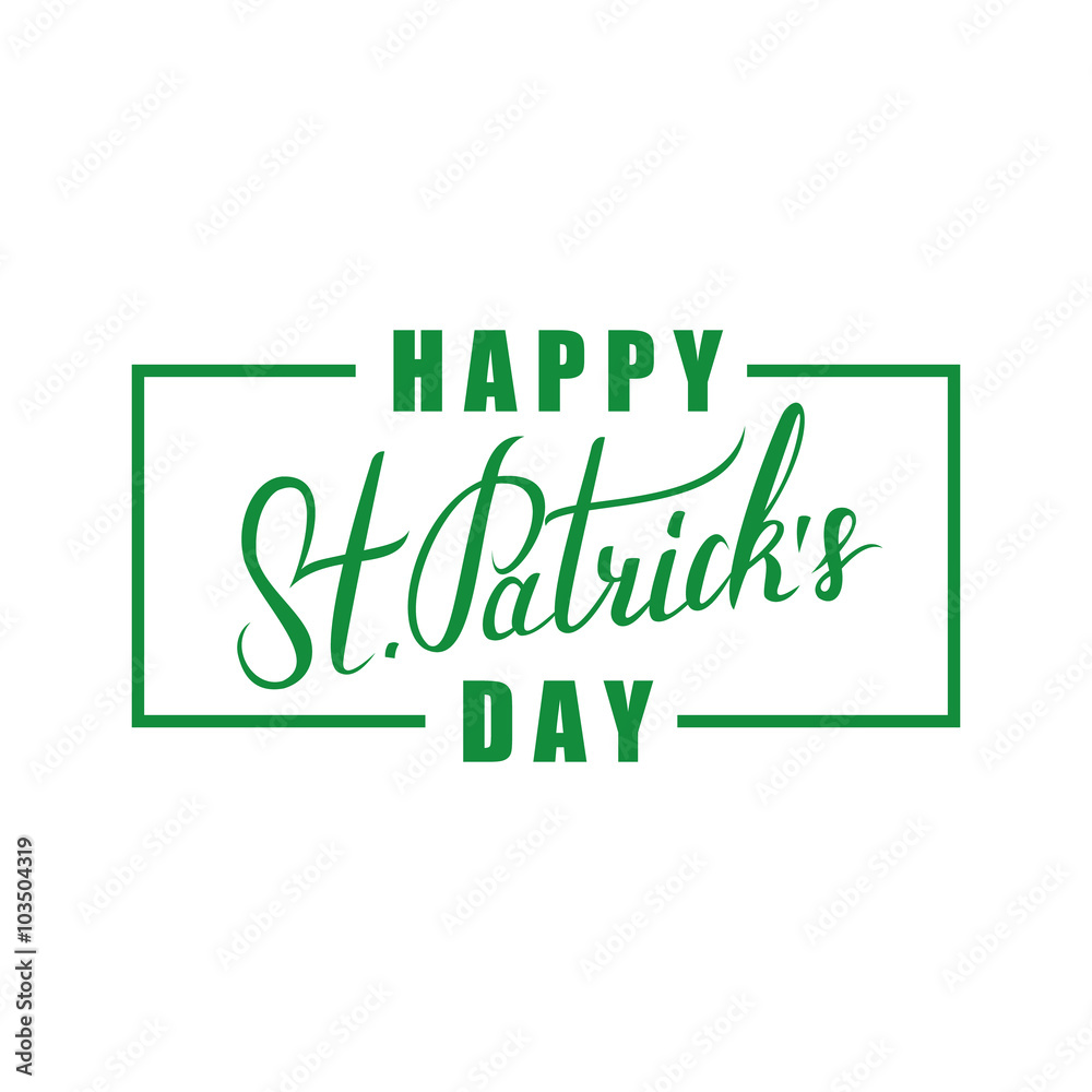 Fototapeta premium Happy St. Patrick's Day greeting. St. Patrick's Day lettering. Calligraphic greeting inscription. Vector handwritten typography.
