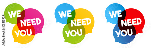 We need you