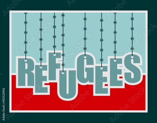 Refugees text hanging by barbed wire
