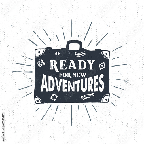 Hand drawn textured vintage label, retro badge with suitcase vector illustration and "Ready for new adventures" lettering.