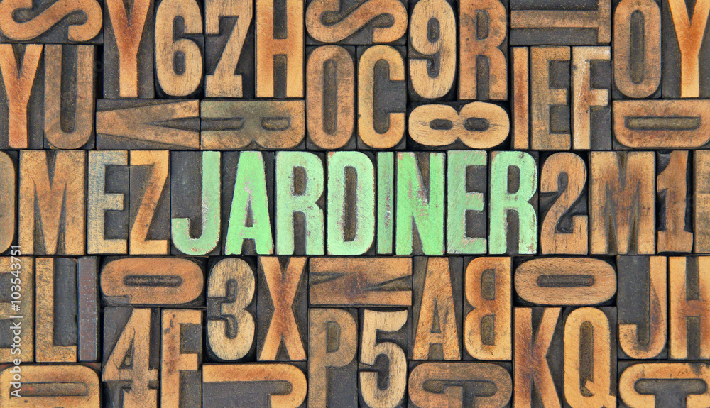 Jardiner / caracteres d'imprimerie en bois Jardiner / caracteres d'imprimerie en bois