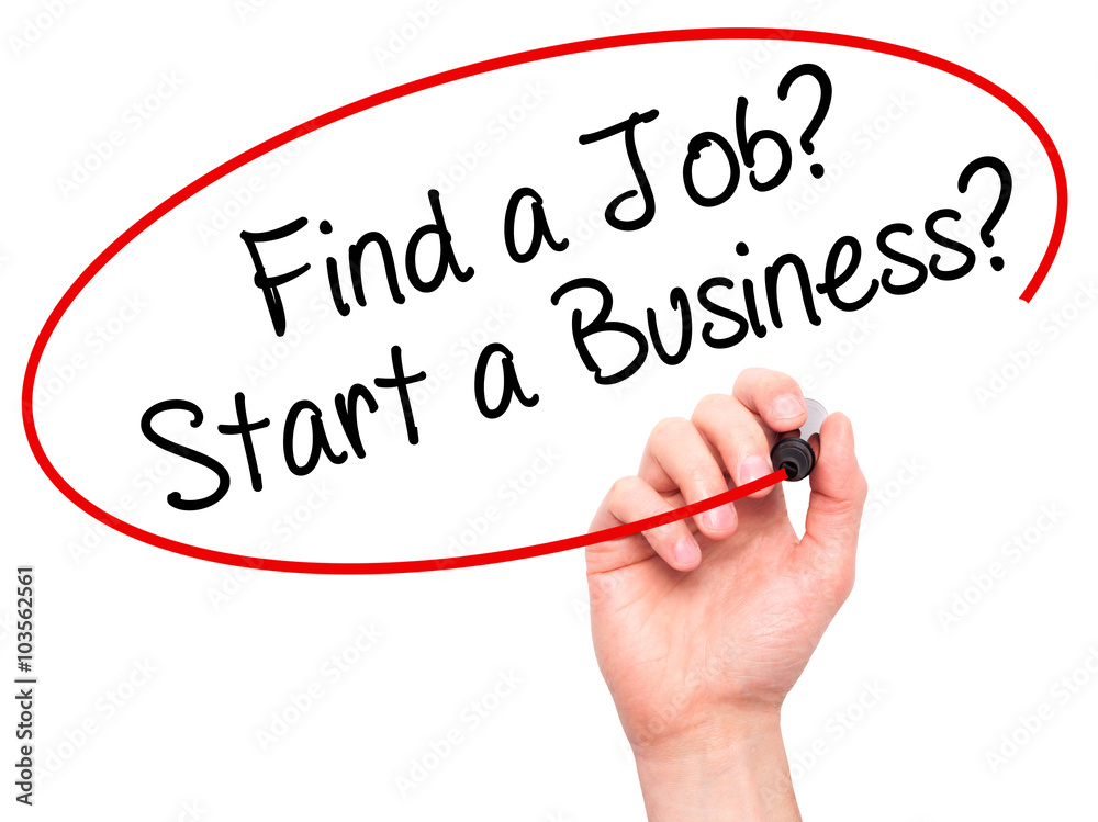 Man Hand writing Find a Job? Start a Business? with black marke Man Hand writing Find a Job? Start a Business? with black marke