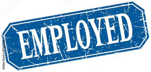 employed blue square vintage grunge isolated sign