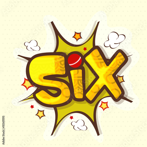 Stylish text Six for Cricket Sports concept.
