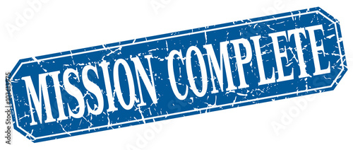 mission complete blue square vintage grunge isolated sign
