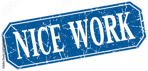 nice work blue square vintage grunge isolated sign