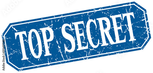 top secret blue square vintage grunge isolated sign