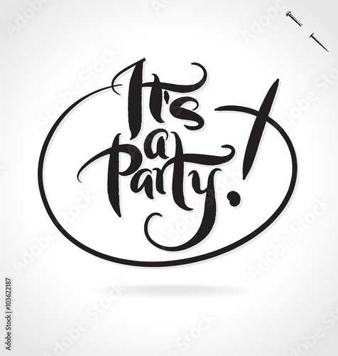 IT'S A PARTY hand lettering -- original handmade calligraphy (vector) (ID: 103622187)