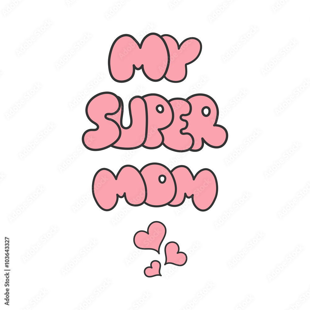 Super mom sticker. Happy Mothers Day celebration. Super mom sticker. Happy Mothers Day celebration.