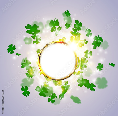 Vector St Patrick's Day background with round frame and spark. Clover leaves and sparkling light effect golden ring. Festive circle concept