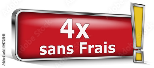4x sans frais sur panneau rouge