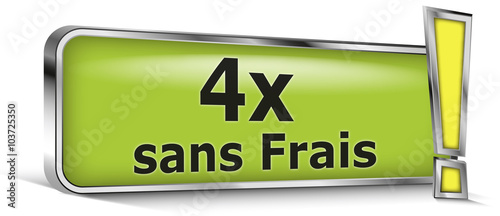 4x sans frais sur panneau vert
