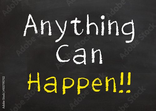 Anything Can Happen