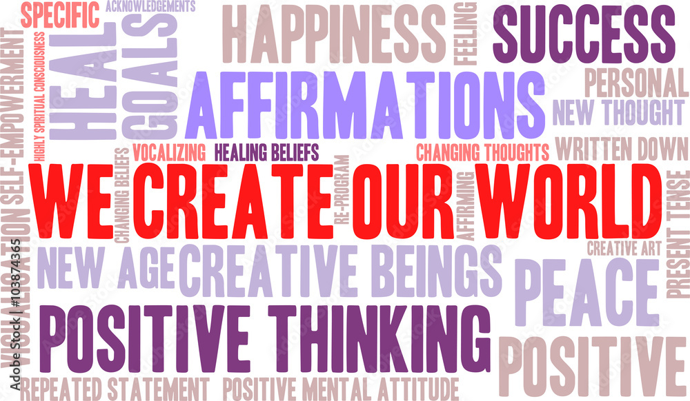 We Create Our World Word Cloud We Create Our World Word Cloud