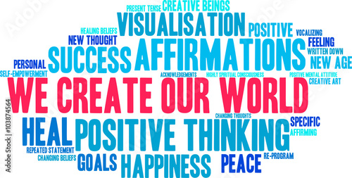 We Create Our World Affirmations word cloud on a white background. 