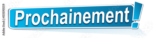 prochainement sur étiquette bleue