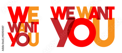 We want you !