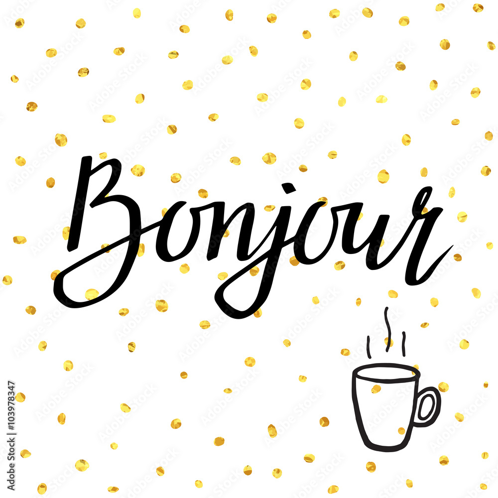 Vektorová grafika „Bonjor. Hand drawn illustration with greeting and cup of  hot coffee for posters, cards, flyers, T-shirt print and web-use.“ ze  služby Stock | Adobe Stock