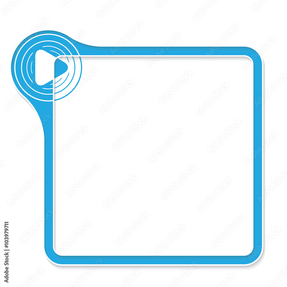 Blue frame for your text and play symbol Blue frame for your text and play symbol