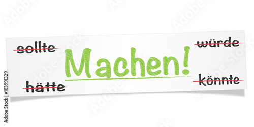 Machen!