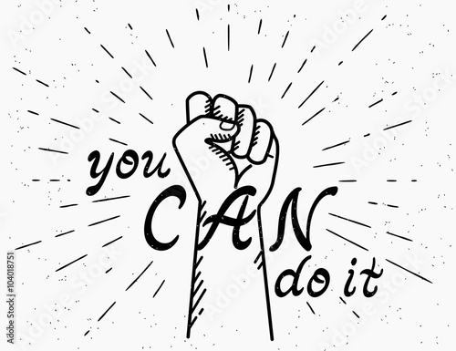You can do it handwritten text with human fist. Design element for motivation and inspirational poster, t-shirt and bags, invitations and cards. Handdrawn lettering quote isolated on white background
