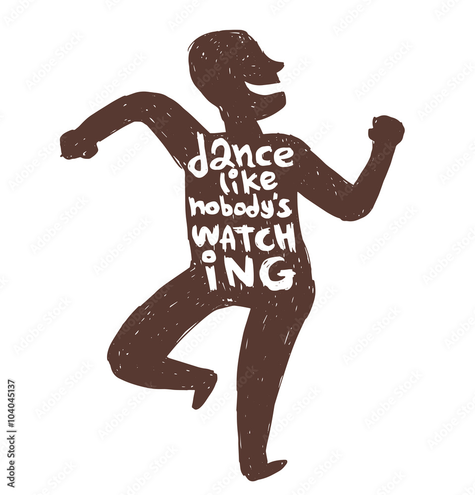 Vector motivational card with cartoon image of a black silhouette of  dancing man with white lettering 