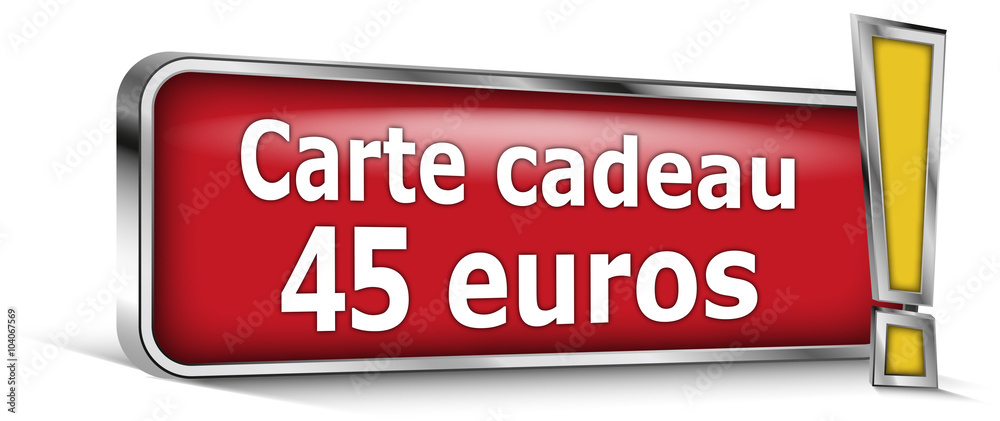 Carte cadeau 45 euros sur panneau rouge Carte cadeau 45 euros sur panneau rouge