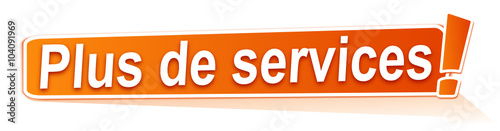 plus de services sur étiquette orange