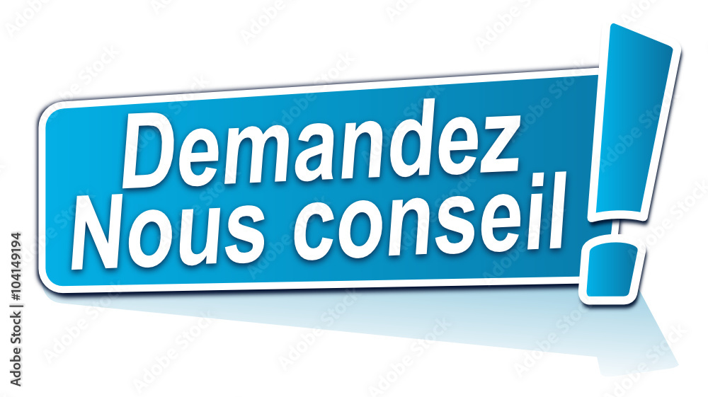 demandez nous conseil sur étiquette bleue demandez nous conseil sur étiquette bleue