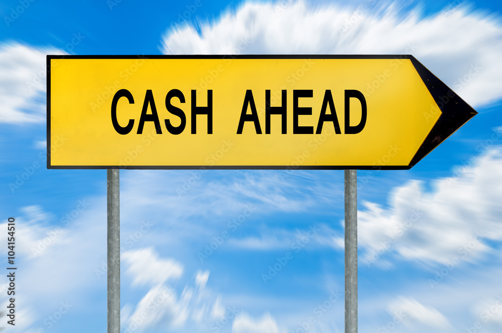 Yellow street concept cash ahead sign Yellow street concept cash ahead sign