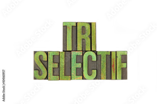 tri sélectif / caracteres d'imprimerie en bois 