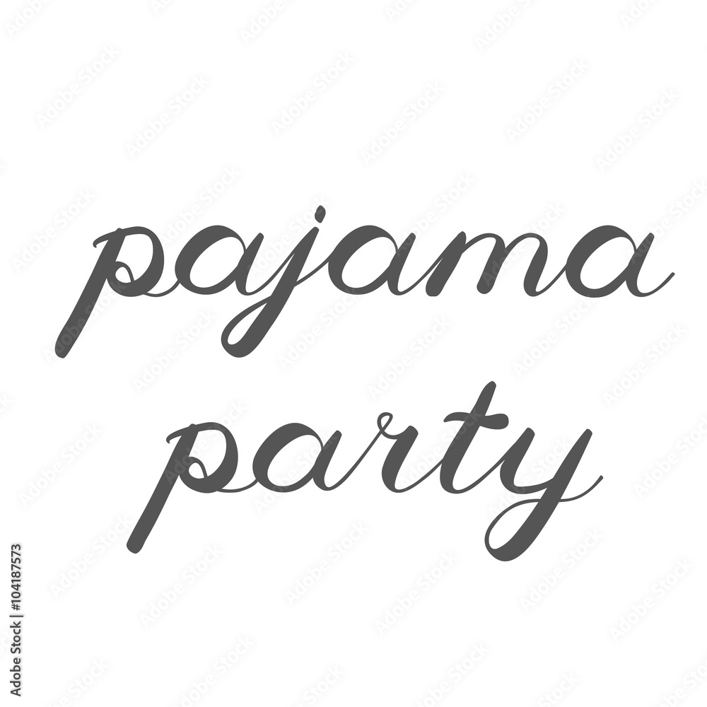 Pajama party brush lettering. Cute handwriting.