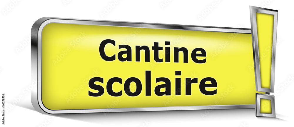 Cantine scolaire sur panneau jaune Cantine scolaire sur panneau jaune