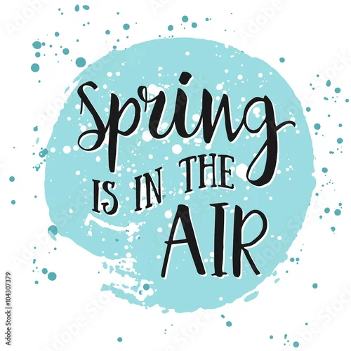 Obraz Wiosna wisi w powietrzu - ręcznie narysowany cytat inspiracyjny. Cytat napis wektor wiosna