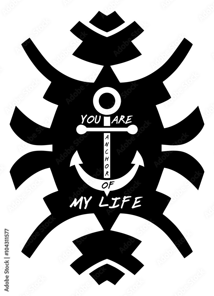 Obraz premium You are anchor of my life. Hipster typographical background