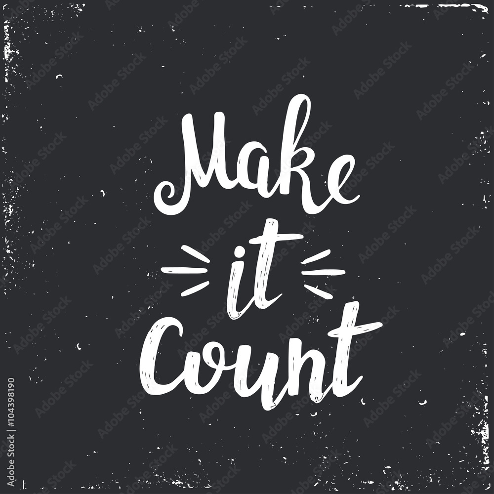 Make it count. Vector hand drawn illustration Make it count. Vector hand drawn illustration