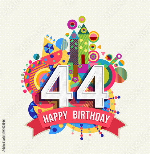 Happy birthday 44 year greeting card poster color photo
