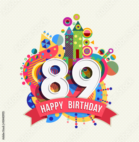 Happy birthday 89 year greeting card poster color photo