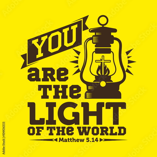 Bible typographic. You are the light of the world.