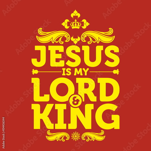 Bible typographic. Jesus is my Lord and King.