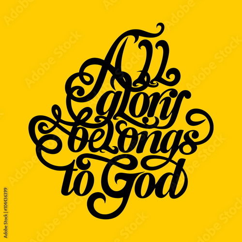 Bible typographic. All glory belongs to God.