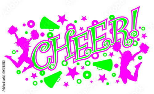 Cheer is an illustration of a vibrant pink and green cheer design with text, two cheerleaders and megaphones.