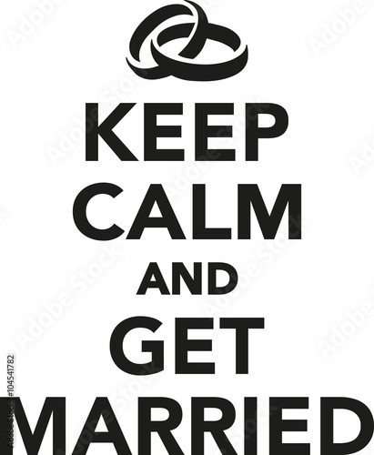 Keep calm and get married