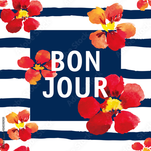 Print for tee shirt with message Bonjour in the dark blue square. Bright red nasturtiums on the striped nautical background. Watercolor with big flowers. Design artwork.