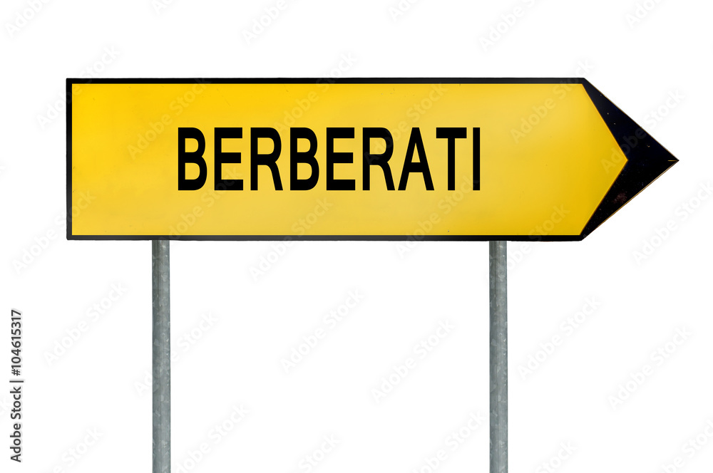 Yellow street concept sign Berberati isolated on white Yellow street concept sign Berberati isolated on white