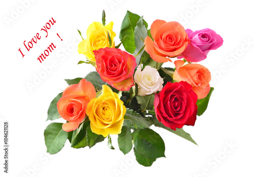 Mothers day. Bouquet of roses with a happy mothers day text on a white background. Mothers day card with roses. Rose for mother day. Mothers day background and mother day flower. Mothers day gift.  © unverdorbenjr