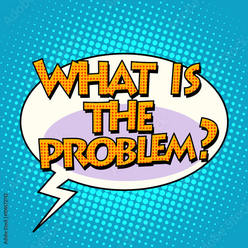 what is the problem comic bubble retro text